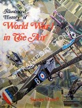 Illustrated History of World War 1 in the Air by ULANOFF, Stanley M.